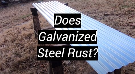 will galvanized sheet metal rust|does galvanized steel corrode.